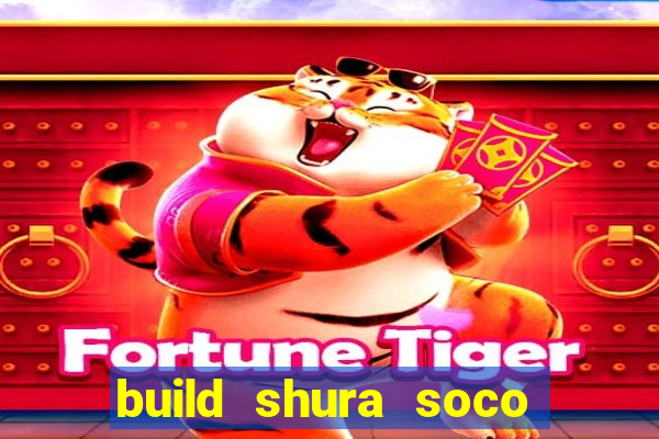 build shura soco furac o